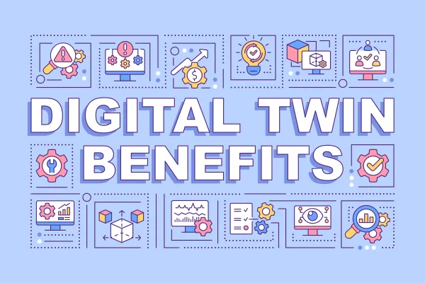 Advantages and Benefits of using Digital Twins